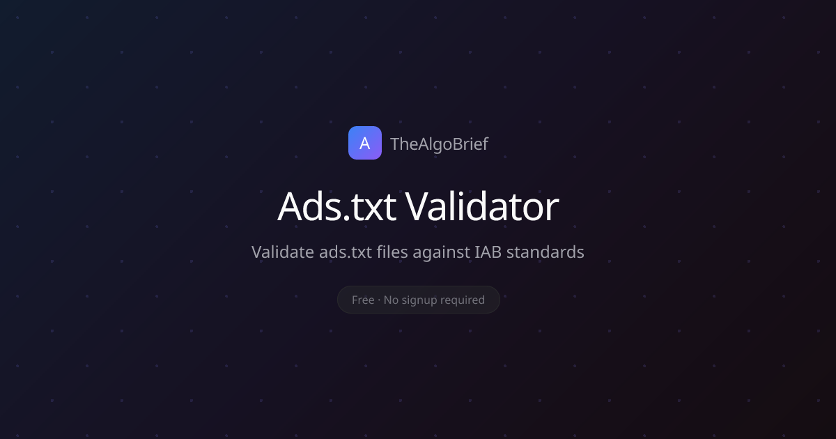 Ads.txt Validator - Free IAB Ads.txt File Validator | TheAlgoBrief